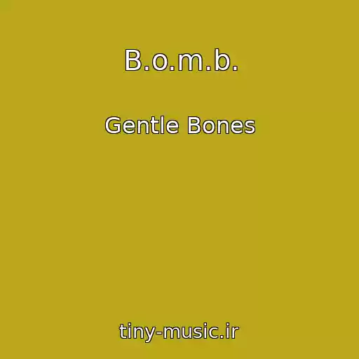 کاور آهنگ B.o.m.b. از Gentle Bones