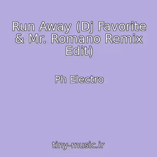کاور آهنگ Run Away (Dj Favorite & Mr. Romano Remix Edit) از Ph Electro
