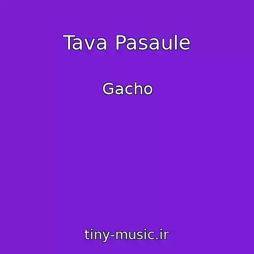 کاور آهنگ Tava Pasaule از Gacho