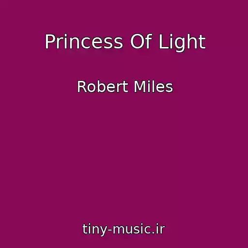 کاور آهنگ Princess Of Light از Robert Miles