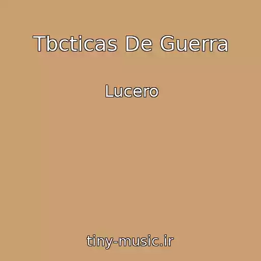 کاور آهنگ Tbcticas De Guerra از Lucero