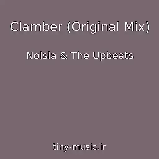 کاور آهنگ Clamber (Original Mix) از Noisia & The Upbeats