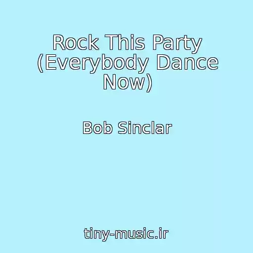 کاور آهنگ Rock This Party (Everybody Dance Now) از Bob Sinclar