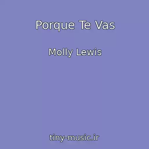 کاور آهنگ Porque Te Vas از Molly Lewis