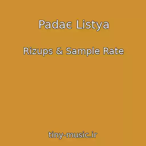 کاور آهنگ Padaє Listya از Rizups & Sample Rate