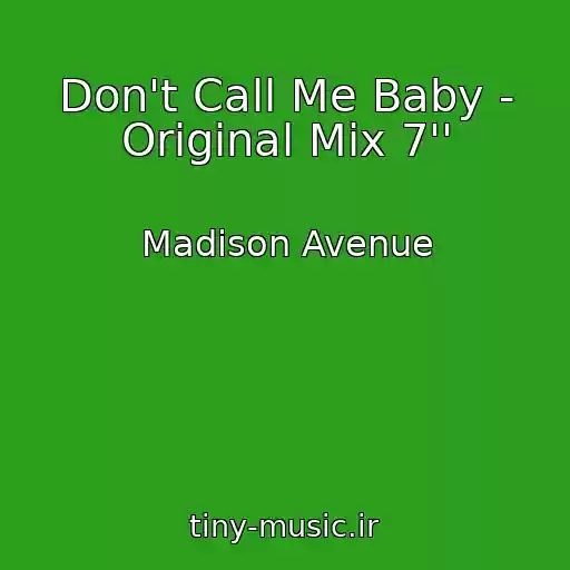 کاور آهنگ Don't Call Me Baby - Original Mix 7'' از Madison Avenue