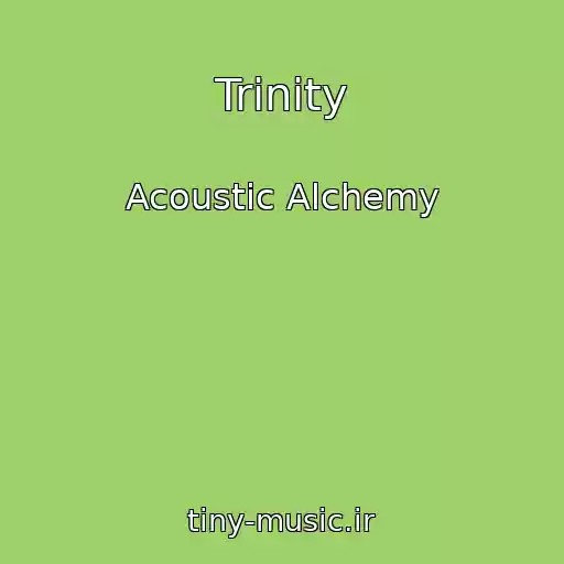 کاور آهنگ Trinity از Acoustic Alchemy
