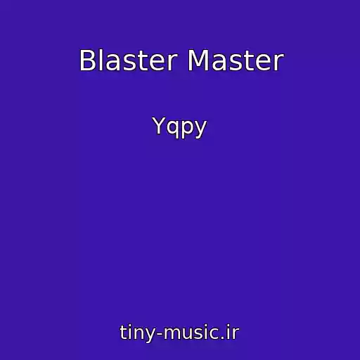 کاور آهنگ Blaster Master از Yqpy