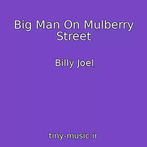 کاور آهنگ Big Man On Mulberry Street از Billy Joel