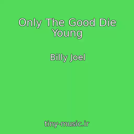کاور آهنگ Only The Good Die Young از Billy Joel