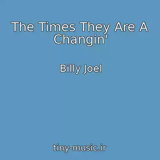 کاور آهنگ The Times They Are A Changin' از Billy Joel