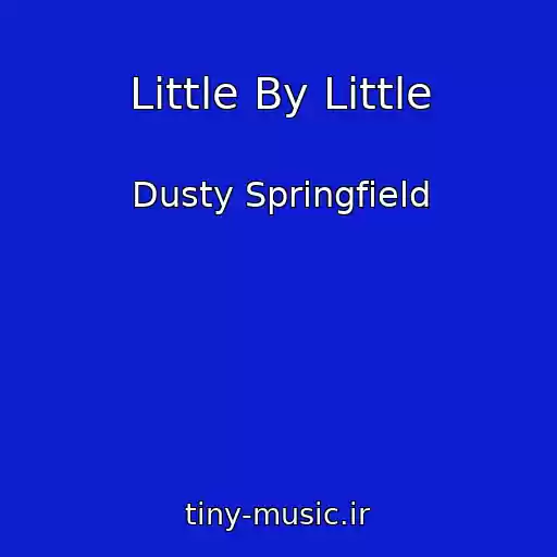 کاور آهنگ Little By Little از Dusty Springfield
