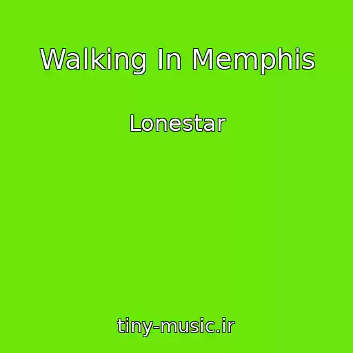 کاور آهنگ Walking In Memphis از Lonestar
