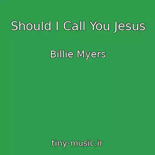 کاور آهنگ Should I Call You Jesus از Billie Myers