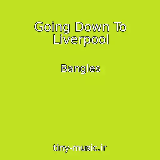کاور آهنگ Going Down To Liverpool از Bangles
