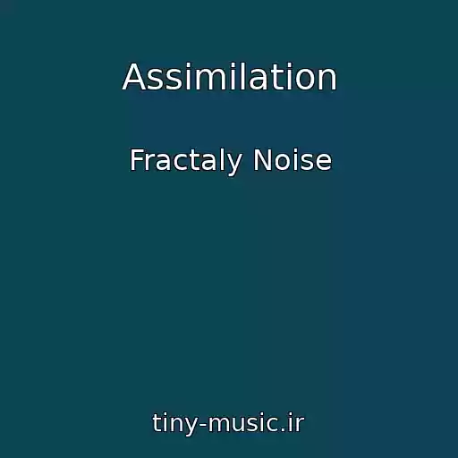 کاور آهنگ Assimilation از Fractaly Noise