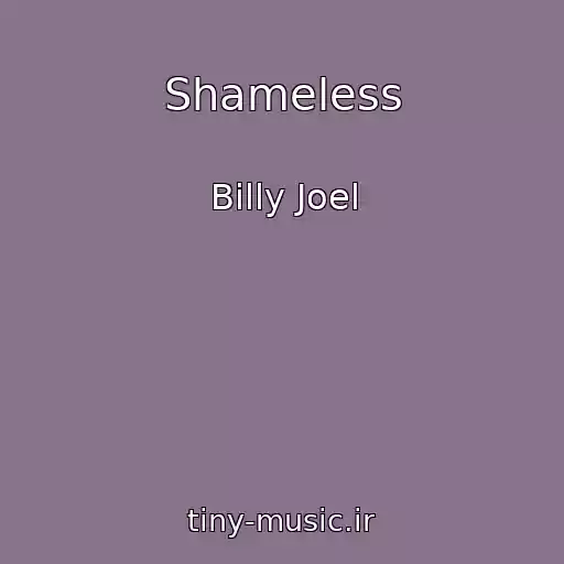 کاور آهنگ Shameless از Billy Joel
