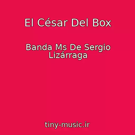 کاور آهنگ El César Del Box از Banda Ms De Sergio Lizárraga