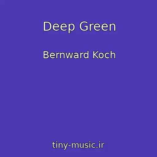 کاور آهنگ Deep Green از Bernward Koch