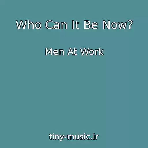 کاور آهنگ Who Can It Be Now? از Men At Work