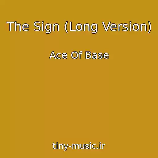 کاور آهنگ The Sign (Long Version) از Ace Of Base