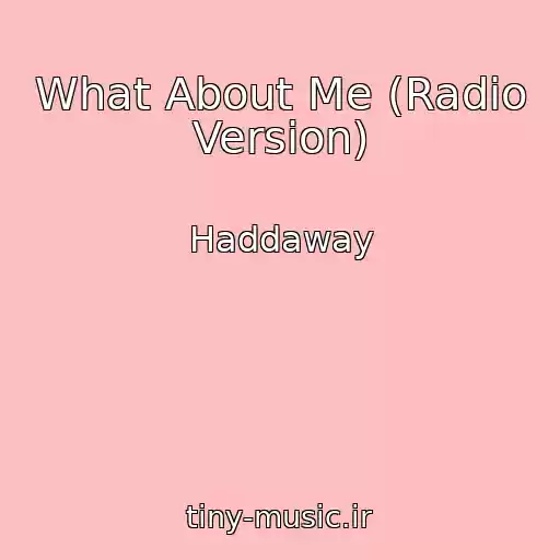 کاور آهنگ What About Me (Radio Version) از Haddaway