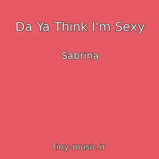 کاور آهنگ Da Ya Think I'm Sexy از Sabrina