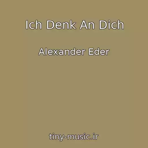 کاور آهنگ Ich Denk An Dich از Alexander Eder