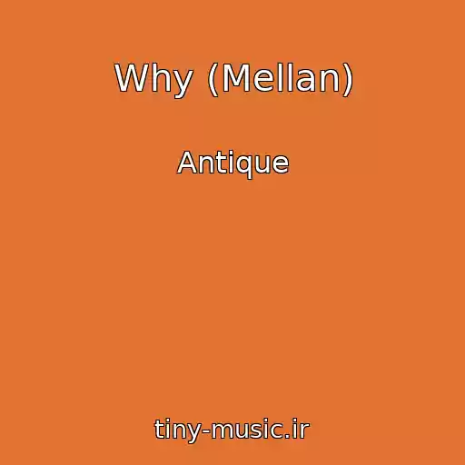 کاور آهنگ Why (Mellan) از Antique
