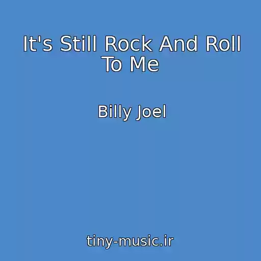 کاور آهنگ It's Still Rock And Roll To Me از Billy Joel