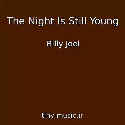 کاور آهنگ The Night Is Still Young از Billy Joel