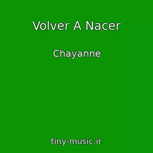 کاور آهنگ Volver A Nacer از Chayanne