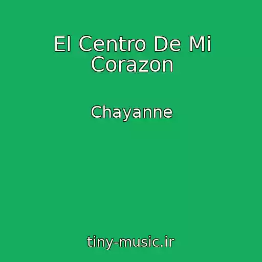 کاور آهنگ El Centro De Mi Corazon از Chayanne