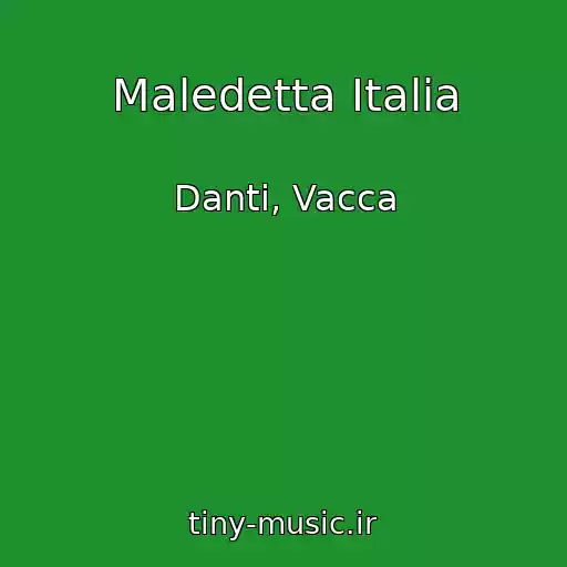 کاور آهنگ Maledetta Italia از Danti, Vacca