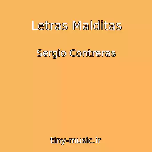 کاور آهنگ Letras Malditas از Sergio Contreras