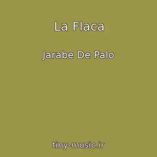 کاور آهنگ La Flaca از Jarabe De Palo