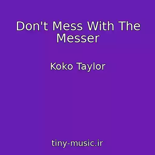 کاور آهنگ Don't Mess With The Messer از Koko Taylor