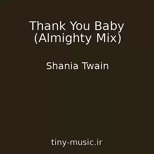 کاور آهنگ Thank You Baby (Almighty Mix) از Shania Twain