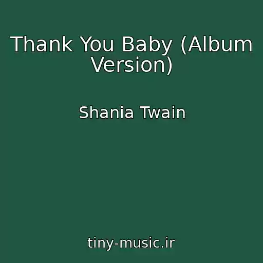 کاور آهنگ Thank You Baby (Album Version) از Shania Twain