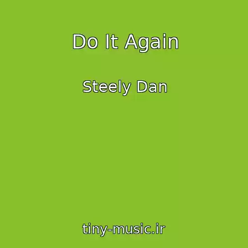 کاور آهنگ Do It Again از Steely Dan