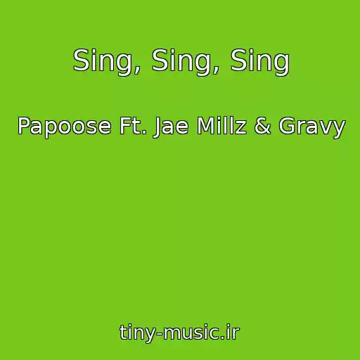 کاور آهنگ Sing, Sing, Sing از Papoose Ft. Jae Millz & Gravy