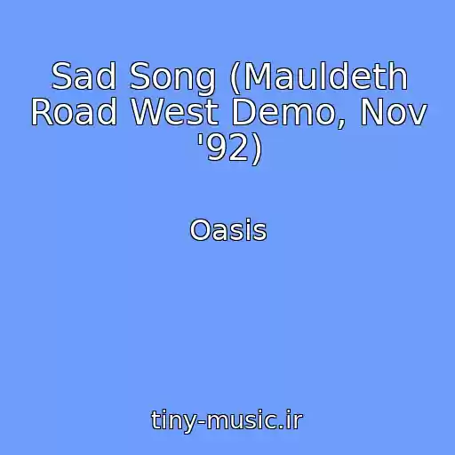 کاور آهنگ Sad Song (Mauldeth Road West Demo, Nov '92) از Oasis