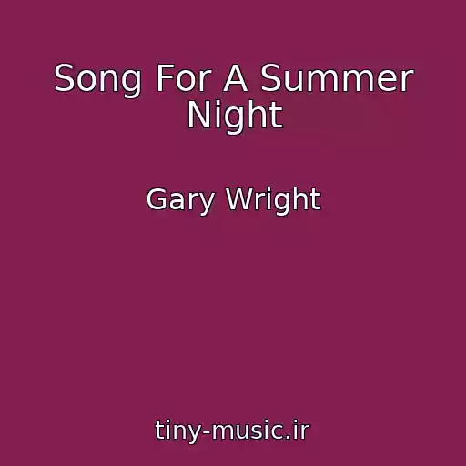 کاور آهنگ Song For A Summer Night از Gary Wright