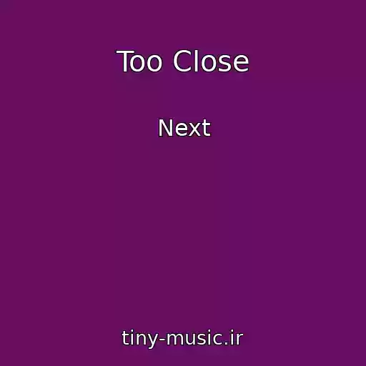 کاور آهنگ Too Close از Next