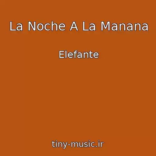 کاور آهنگ La Noche A La Manana از Elefante