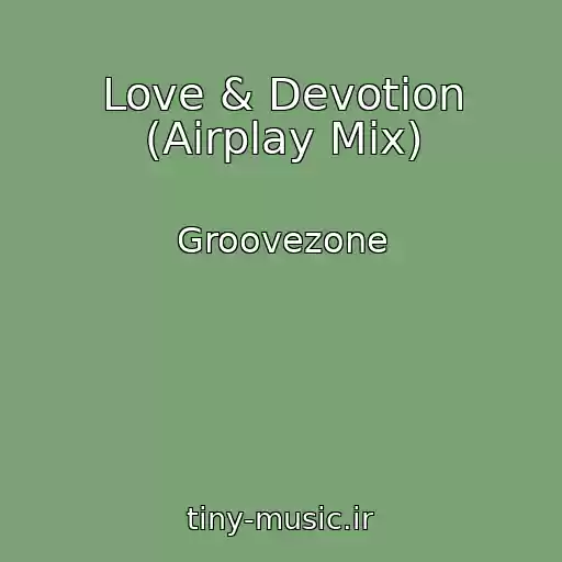 کاور آهنگ Love & Devotion (Airplay Mix) از Groovezone