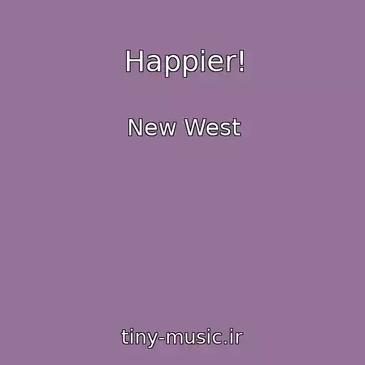 کاور آهنگ Happier! از New West