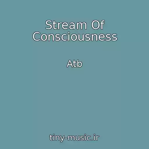 کاور آهنگ Stream Of Consciousness از Atb