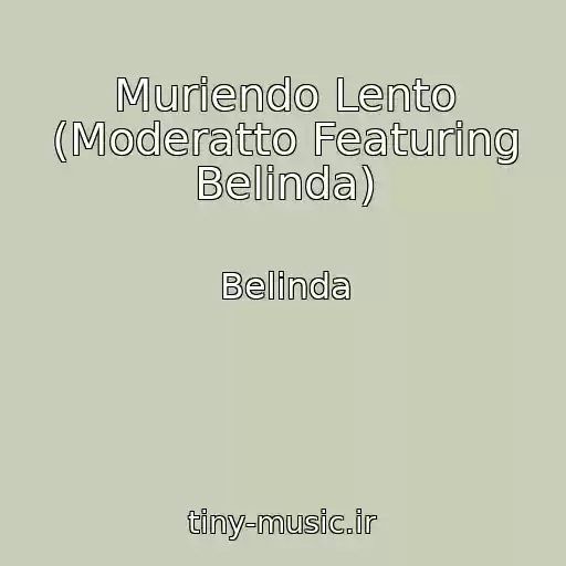 کاور آهنگ Muriendo Lento (Moderatto Featuring Belinda) از Belinda