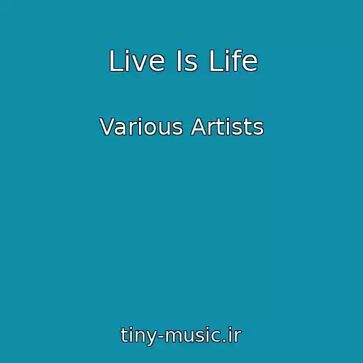 کاور آهنگ Live Is Life از Various Artists
